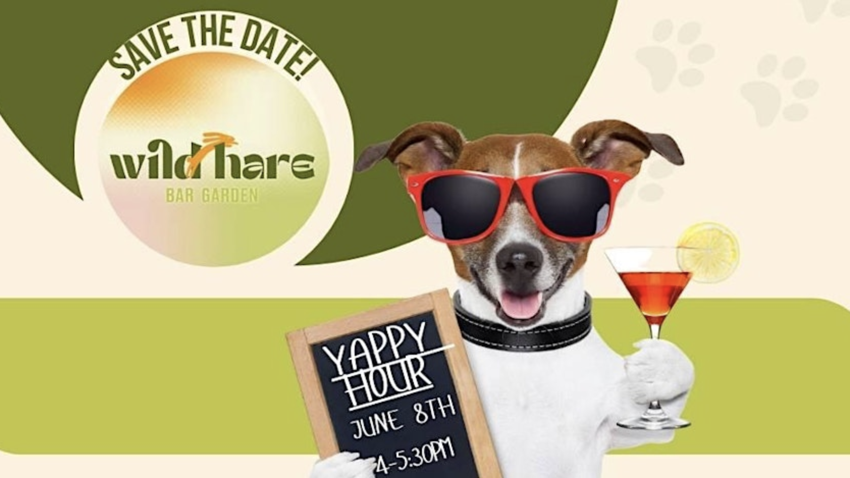 A dog sporting red sunglasses holds a martini and a chalkboard sign announcing, "Yappy Hour, June 8th, 4-5:30 PM." Above it is a circular banner stating, "SAVE THE DATE!" for the Summer Soirée at Wild Hare Bar Garden. The background features paw prints.