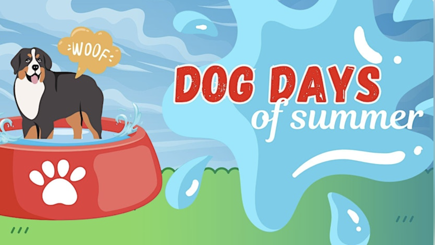 A cartoon dog stands in a red water-filled pet bowl, saying "Woof" in a speech bubble. The phrase "Dog Days of Summer" is on a blue splash background. Green grass and a blue sky with clouds create the setting.