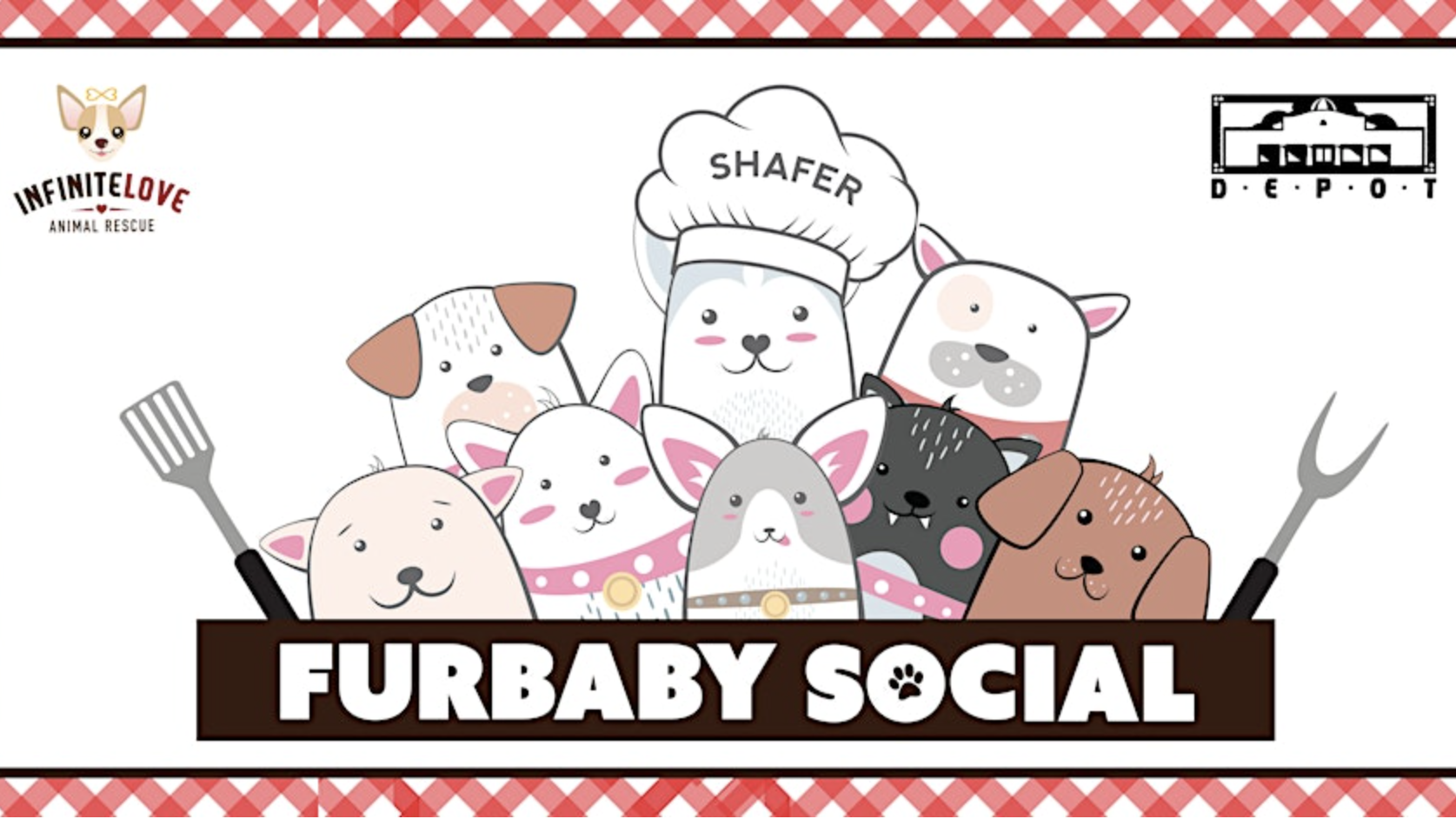 Illustrated poster for a "Furbaby Social" event. It includes charming drawings of dogs and cats, with one dog wearing a chef's hat labeled "Shafer." The top corners display logos: "Infinite Love Animal Rescue" on the left and "Depot" on the right. The text invites attendees to enjoy some Chillin' and Grillin' activities.