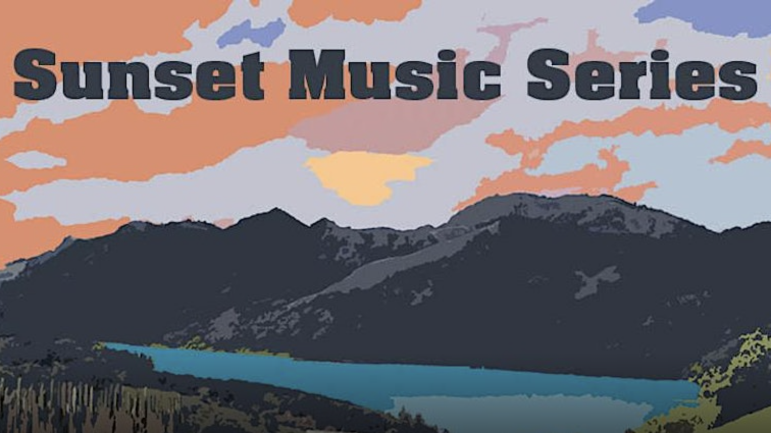 A mountainous landscape near a lake at sunset. The sky transitions from orange to pink and purple hues. "Sunset Music Series" is prominently displayed in bold letters at the top.