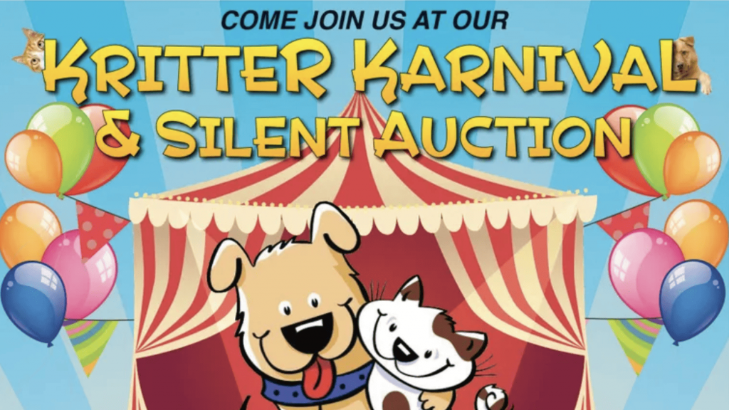 Illustration: A lively carnival scene with a colorful striped tent in the background. In front, a happy dog and cheerful cat stand side by side. Above them, bold text reads "Come Join Us at Our Kritter Karnival & Silent Auction." Bright balloons frame the text.