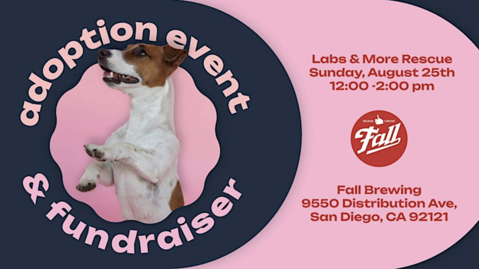 Labs & More Dog Rescue invites you to an adoption event and fundraiser. It will be held on Sunday, August 25th, from 12:00 PM to 2:00 PM at Fall Brewing, located at 9550 Distribution Ave, San Diego, CA 92121. Join us and meet dogs available for adoption.