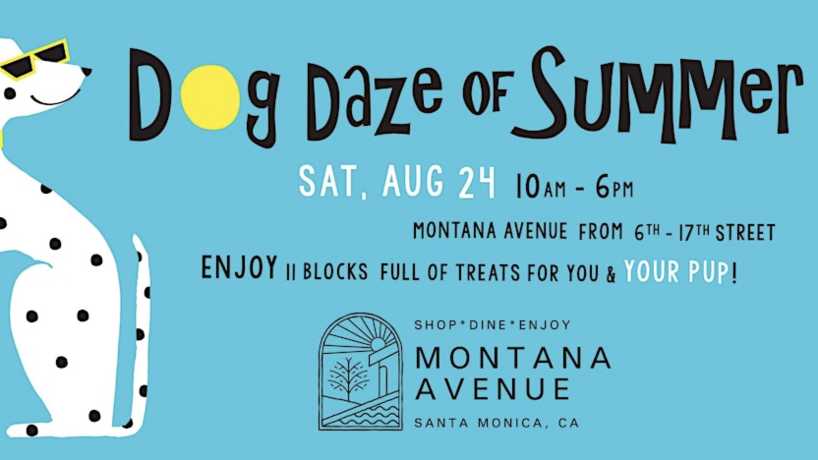 A teal flyer for the "Dog Daze of Summer" event features a drawing of a white dog with black spots wearing sunglasses. The event is scheduled for Saturday, August 24, from 10 AM to 6 PM on Montana Avenue, spanning from 6th to 17th Street. It offers treats and activities across 11 blocks for both attendees and their dogs.